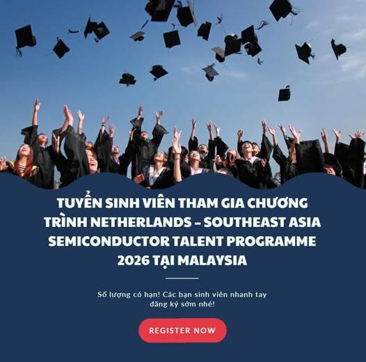 THÔNG BÁO CHƯƠNG TRÌNH NETHERLANDS – SOUTHEAST ASIA SEMICONDUCTOR TALENT PROGRAMME 2026